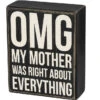 Wood Sign - Wood Sign - OMG My Mother Was Right About Everything -Cheap Toys Series 103465