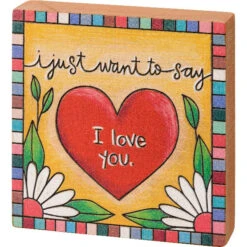 Colorful Block Sign Just Want To Say I Love You