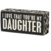 Wood Sign - I Love That You're My Daughter 2 Wood Sign - I Love That You're My Daughter -Cheap Toys Series 21539