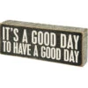 Wood Sign - It's A Good Day To Have A Good Day -Cheap Toys Series 31127
